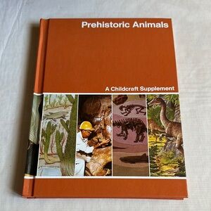 *Vintage* Prehistoric Animals: A Childcraft Supplement Hardcover Children's Book